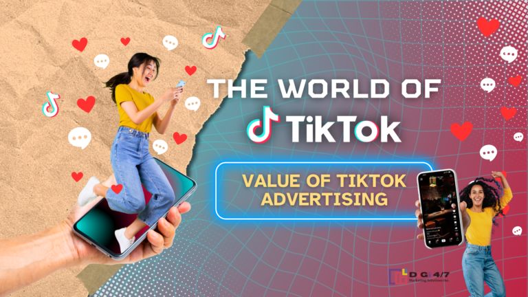 The World of Tiktok : Value of TIktok Advertising